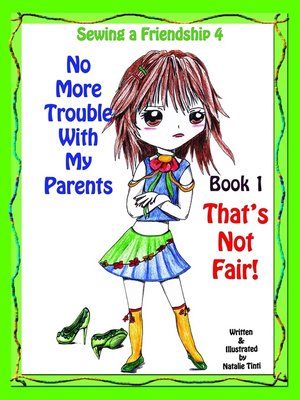 cover image of Sewing a Friendship 4 "No More Troubles With my Parents" Book 1 "That's Not Fair!"
